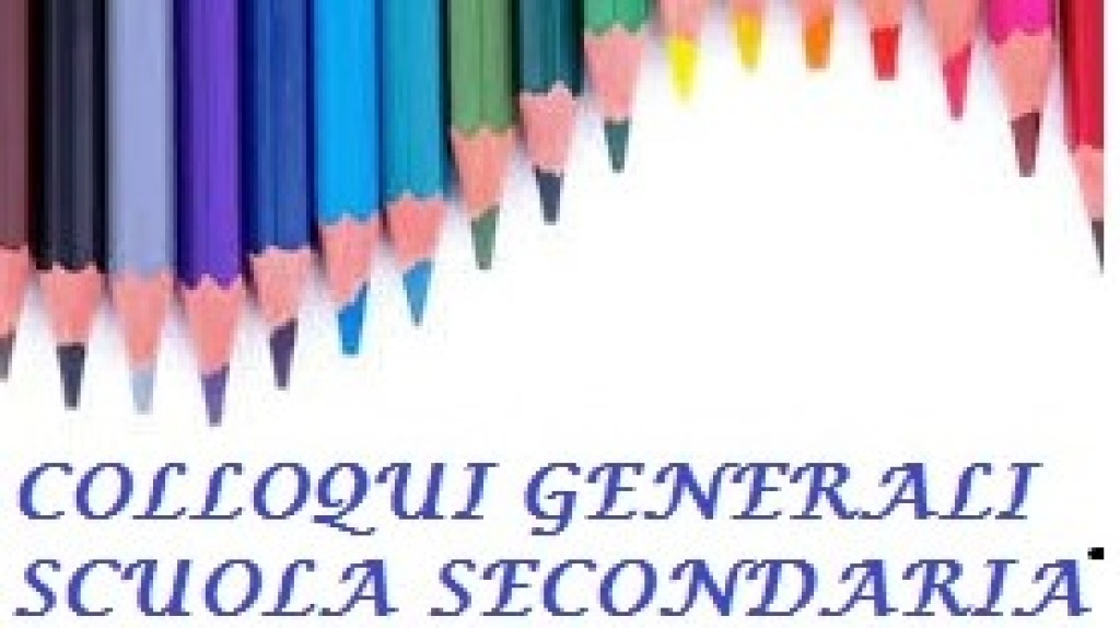 COLLOQUI GENERALI SCUOLA SECONDARIA 1° GRADO